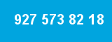927 573 82 18